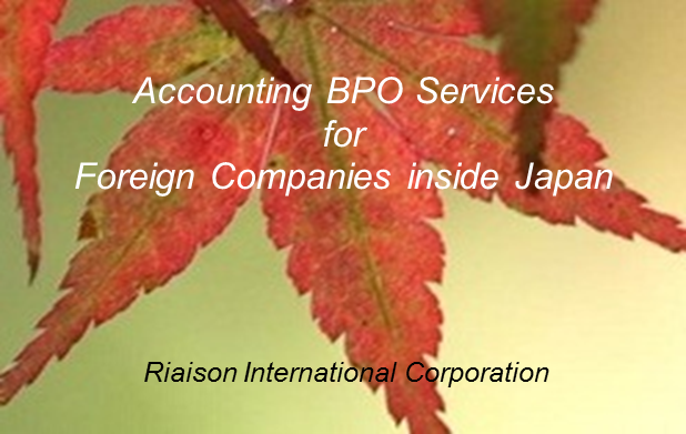 Accounting, Liaison BPO and Consulting Services for Foreign Companies inside Japan